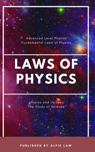 Physics and Its Laws Advanced Level of Physics