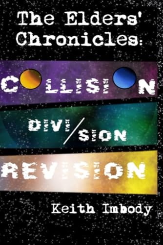 The Elders' Chronicles Collision. Division. Revision.