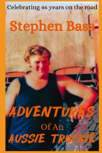 Adventures of an Aussie Truckie Celebrating 46 Years on the Road