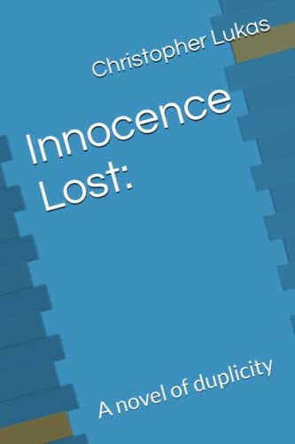 Innocence Lost : A Novel of Duplicity