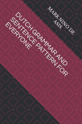 Dutch Grammar and Sentence Pattern for Everyone