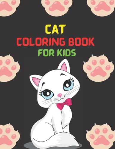 Cat Coloring Book For Kids Adorable, Cute and Funny Cats and Kittens to Color Ages 3 - 8