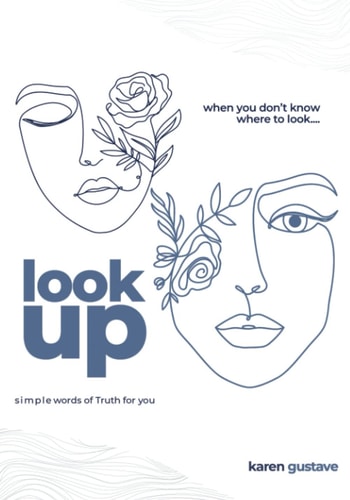 When You Don't Know where to Look...look Up Simple Words of Truth for You