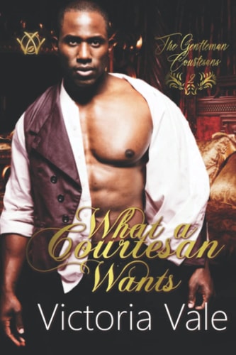 What a Courtesan Wants A BDSM Regency Erotic Romance