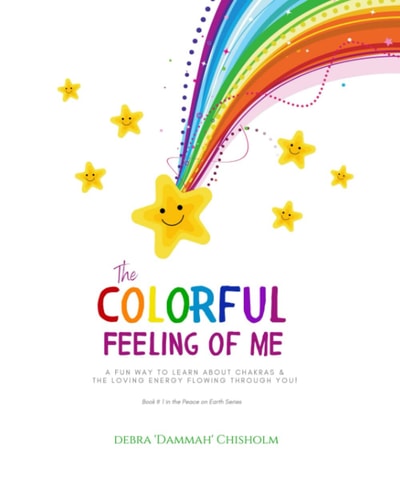 The Colorful Feeling of Me A Fun Way To Learn About Chakras & The Loving Energy Flowing Through You!