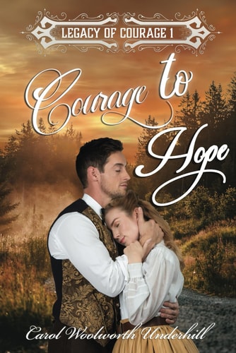 Courage to Hope: Legacy of Courage Series Book 1