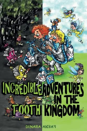 Incredible Adventures in the Tooth Kingdom Adventure Book for Kids Aged 6-9 (magic, Friendship)