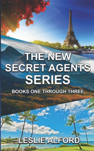 The New Secret Agents Series Books One Through Three: Christmas with a Courier, Maui with an Agent, Ski Resort with an Agent