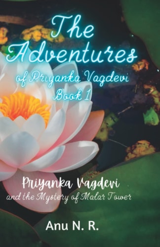 The Adventures of Priyanka Vagdevi Priyanka Vagdevi and the Mystery of Malar Tower