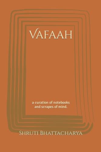 Vafaah A Curation of Notebooks and Scrapes of Mind.