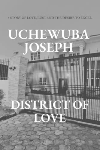 District of Love A Story of Love, Lust and the Desire to Excel