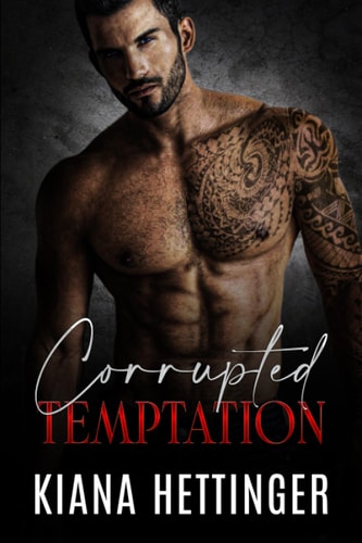 Corrupted Temptation A Forbidden Dark Mafia Romance