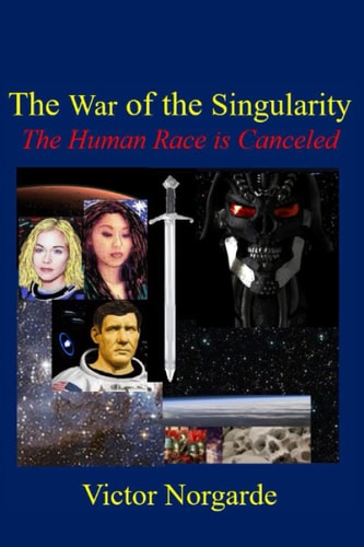 The War of the Singularity The Human Race is Canceled