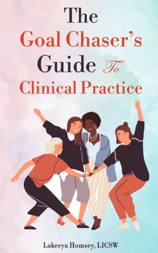 GOAL CHASER'S GUIDE TO CLINICAL PRACTICE.