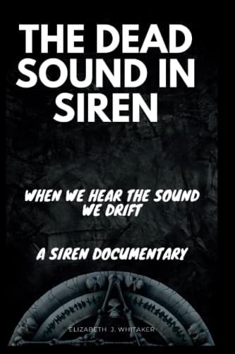 The Dead Sound in Siren When We Hear The Sound We Drift, A Siren Documentary