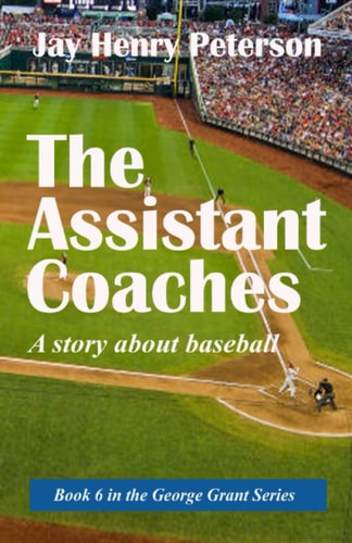 The Assistant Coaches A Story about Baseball