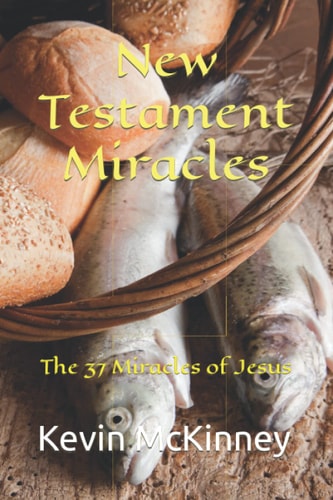New Testament Miracles The 37 Miracles of Jesus