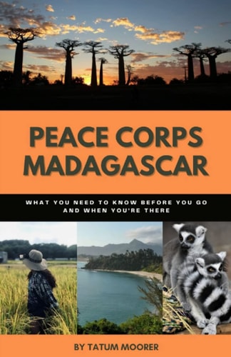 Peace Corps Madagascar What You Need to Know Before You Go and When You're There