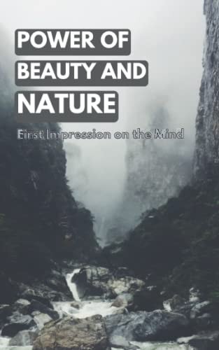 Power of Beauty and Nature First Impression on the Mind