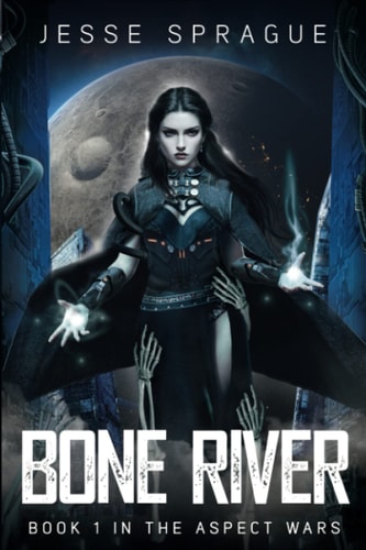 Bone River Book 1 of The Aspect Wars