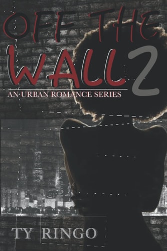 Off the Wall 2 An Urban Romance Series