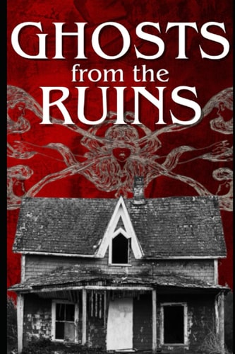 Ghosts From the Ruins -7 Tales of Terror-