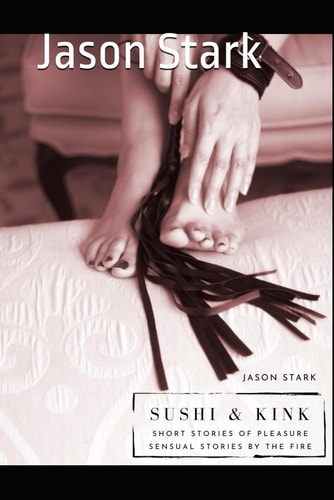 Sushi and Kink Short Story's of Pleasure