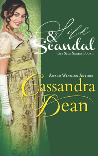 Silk & Scandal (The Silk Series Book 1) An Early Victorian Historical Romance