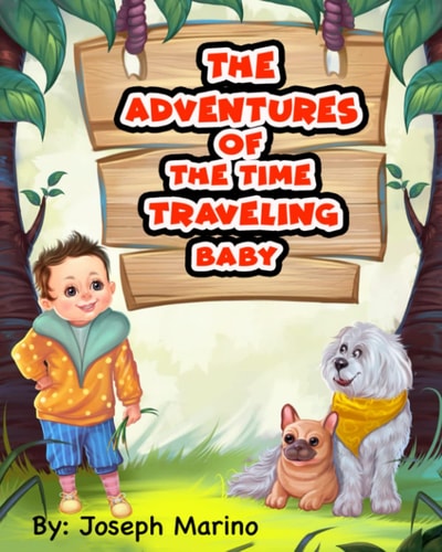 THE ADVENTURES OF THE TIME TRAVELING BABY