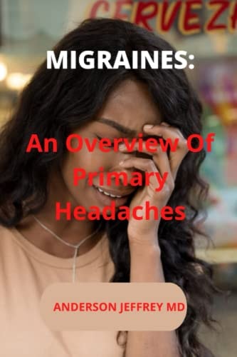 Migraines An Overview Of Primary Headaches