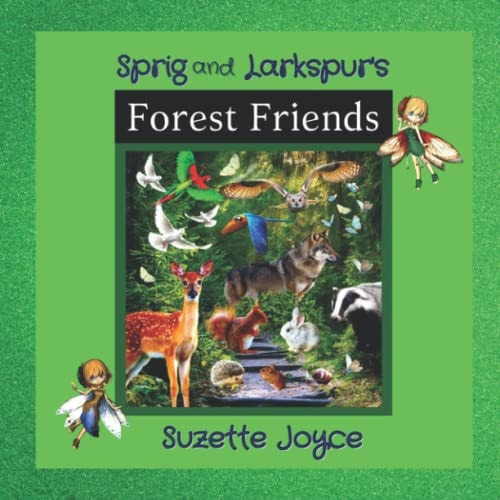 Sprig and Larkspur's Forest Friends Illustrated Story Book About Forest Animals