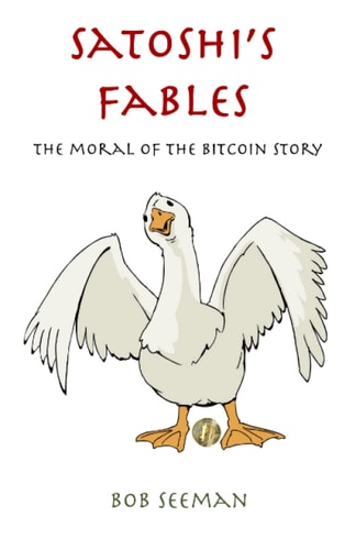 Satoshi's Fables The Moral of the Bitcoin Story