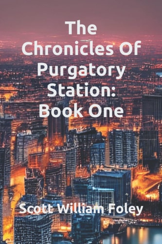 The Chronicles Of Purgatory Station Book One