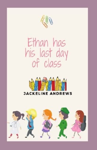 Ethan Has His Last Day of Class