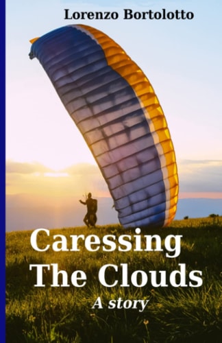 Caressing The Clouds A Story