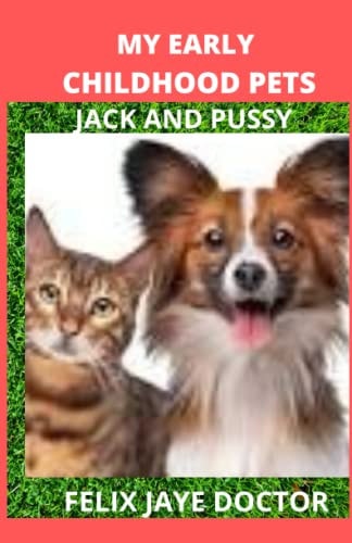 My Early Childhood Pets Jack and Pussy
