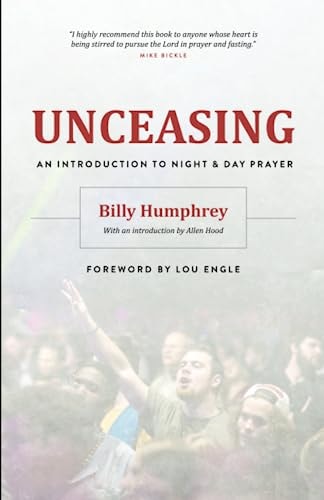 Unceasing An Introduction to Night and Day Prayer