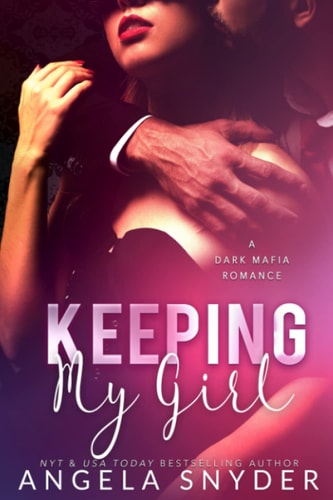 Keeping My Girl A Dark Mafia Romance