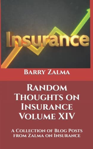 Random Thoughts on Insurance Volume XIV A Collection of Blog Posts from Zalma on Insurance