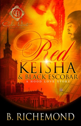 Red Keisha & Black Escobar A Hood Love Story