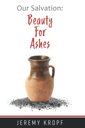 Our Salvation Beauty for Ashes