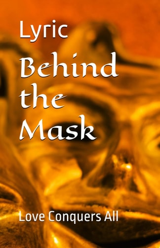 Behind the Mask Love Conquers All