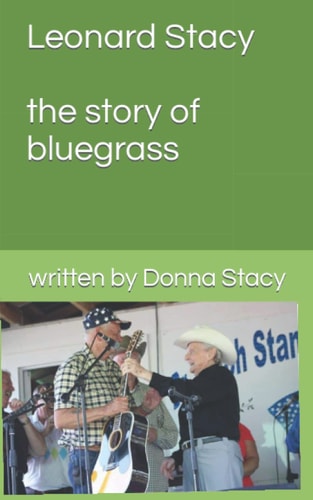 Leonard Stacy A Story of Bluegrass Music