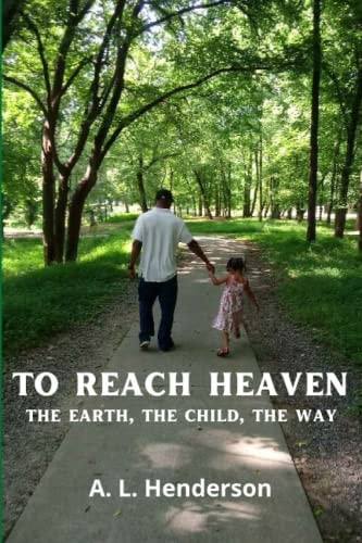 To Reach Heaven The Earth, The Child, The Way