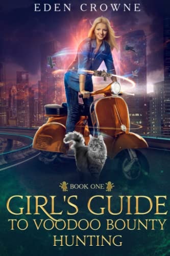 Girl's Guide to Voodoo Bounty Hunting Book 1: The Fast and the Furriest