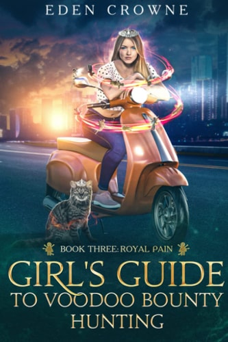 Girl's Guide to Voodoo Bounty Hunting 3 Royal Pain