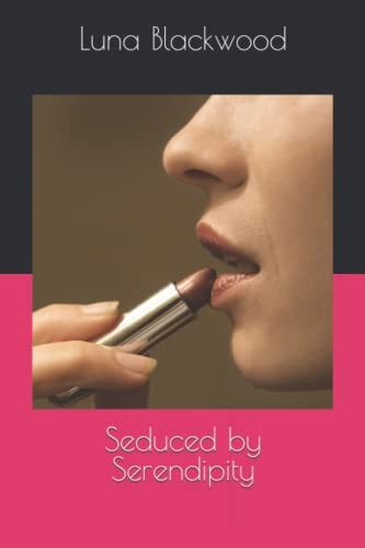 Seduced by Serendipity