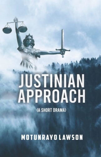 Justinian Approach (A Short Drama)