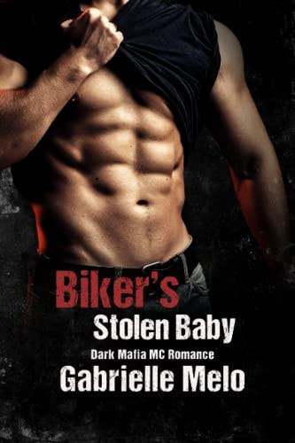 Biker's Stolen Baby Dark Mafia MC Romance
