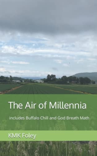 The Air of Millennia Includes Buffalo Chill and God Breath Math